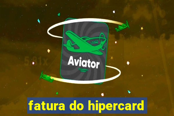 fatura do hipercard